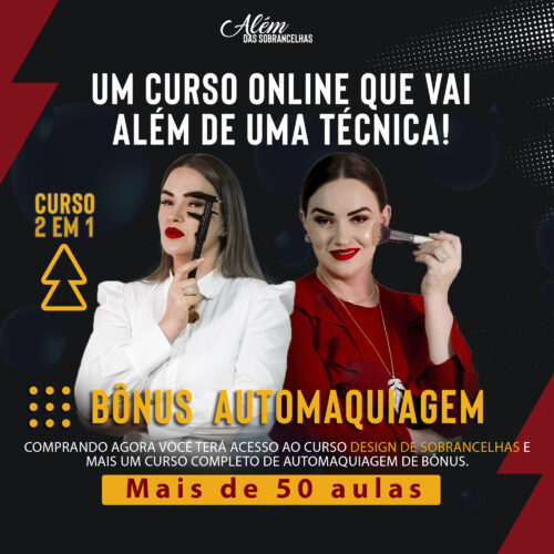 Duas fotos da mesma mulher. Uma de cabelos soltos e blusa branca segurando uma régua de sobrancelhas, e a outra de cabelos presos e blusa vermelha com um pincel de maquiagem. Destaque na foto para Curso 2 em 1, com bônus de automaquiagem.